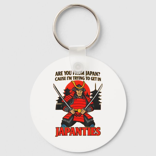 Are You From Japan Cause I'm Trying To Get In Japa Schlüsselanhänger (Vorderseite)