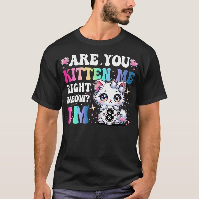 Are You Kitten Me Right Meow Anime 8th Birthday Ca T-Shirt (Vorderseite)