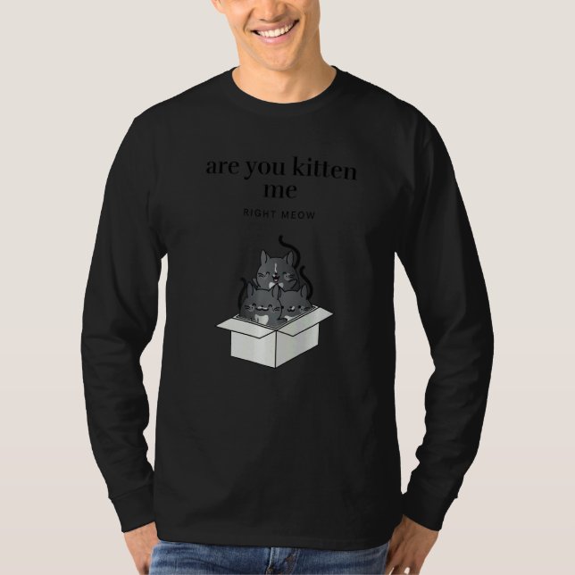 Are You Kitten Me Right Meow Funny Tuxedo Cats in  T-Shirt (Vorderseite)