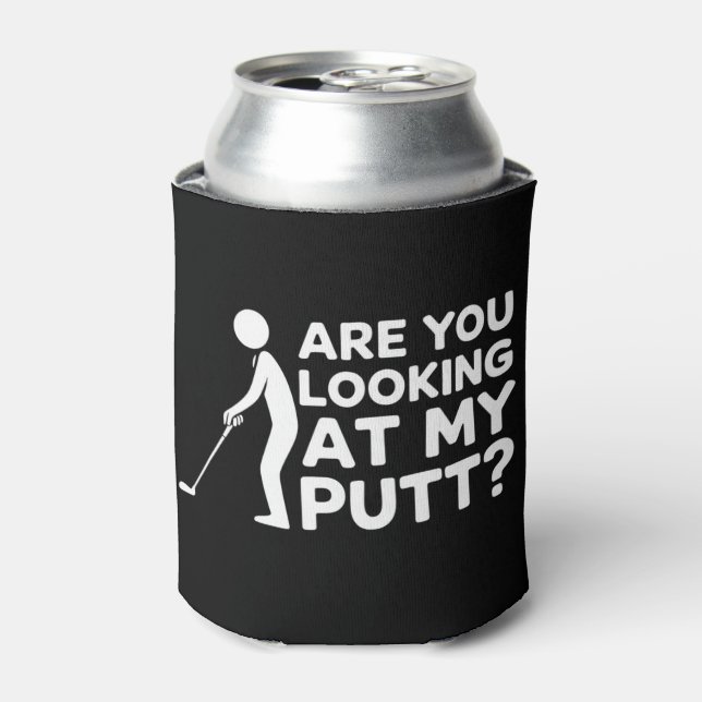 Are You Looking at My Putt Golfing Lover Golf Gift Dosenkühler (Kanne Vorderseite)