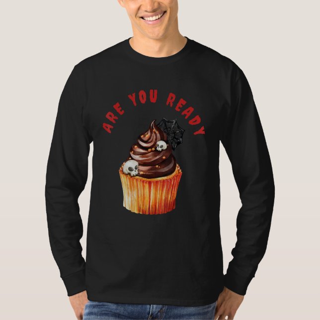 Are You Ready For A Cupcake on Halloween_1 T-Shirt (Vorderseite)