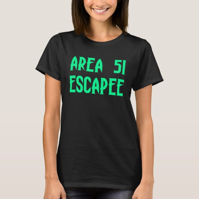 Area 51 Escapee Alien Escaped Prison T-Shirt (Vorderseite)