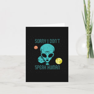 Area-51 Sorry Don't Speak Human Alien Fun-ny Hallo Karte