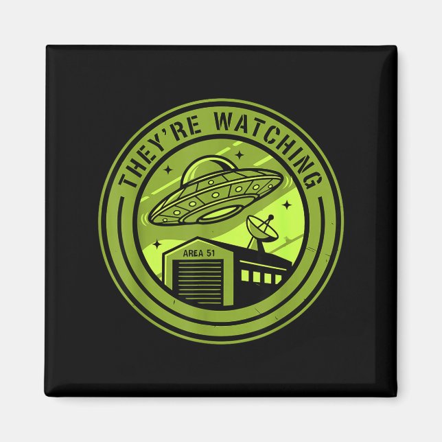 Area 51 They're Watching Alien Believer Batch Ufo  Magnet (Vorne)