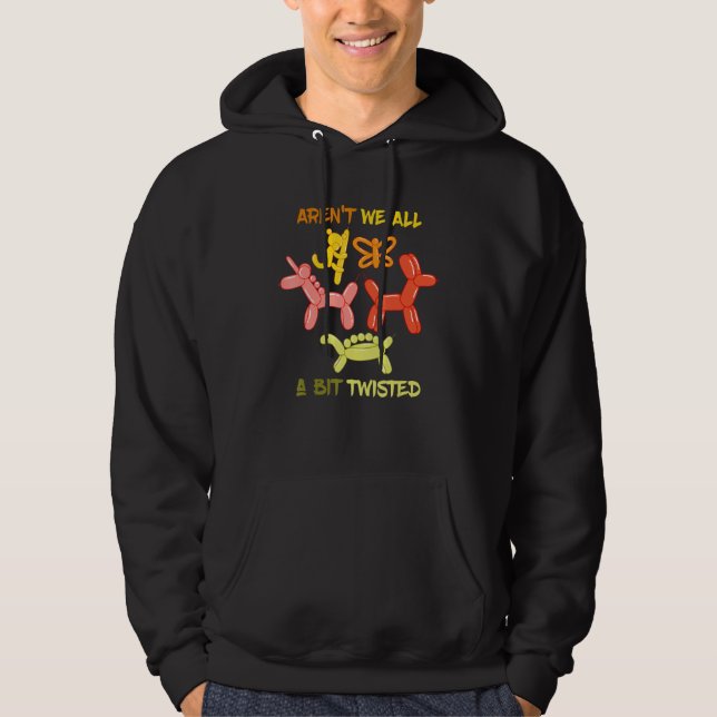 Aren't We All Balloon Animal Balloon Bender Balloo Hoodie (Vorderseite)
