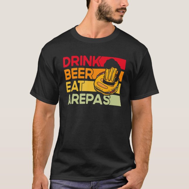 Arepas Drink Beer Eat Arepas Arepa T-Shirt (Vorderseite)