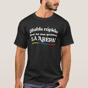 Arepas Quote Colombian Snack Quote Café con Arom T-Shirt