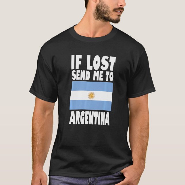 Argentina Flag Design  If lost send me to Argentin T-Shirt (Vorderseite)