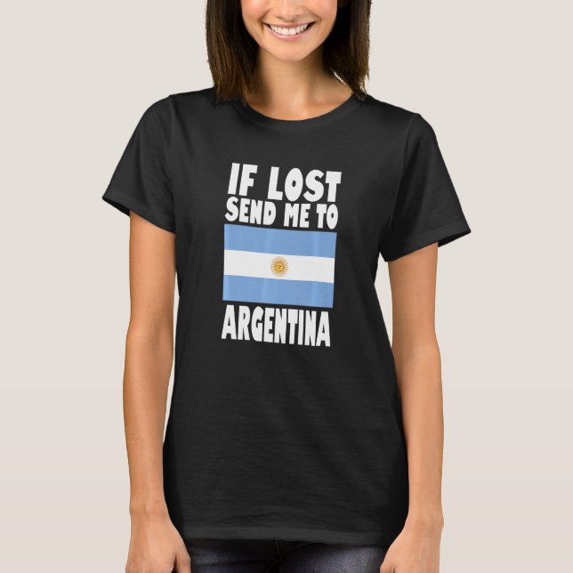 Argentina Flag Design  If lost send me to Argentin T-Shirt (Vorderseite)