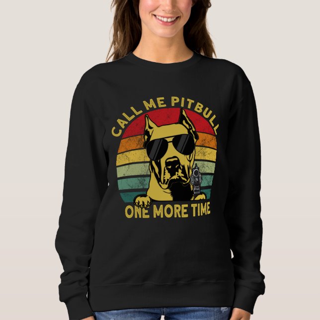 Argentine Dogo Call Me Pitbull Onces More Dogo Arg Sweatshirt (Vorderseite)