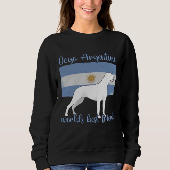 Argentine Dogo My Best Friend Is A Dog Dogo Argent Sweatshirt (Vorderseite)