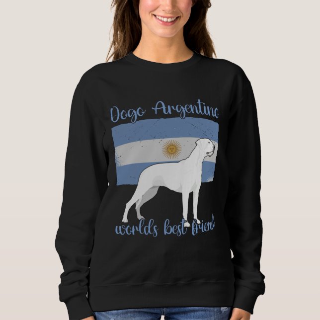 Argentine Dogo My Best Friend Is A Dog Dogo Argent Sweatshirt (Vorderseite)