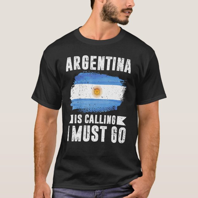 Argentinien fordert, dass ich gehen muss T-Shirt (Vorderseite)