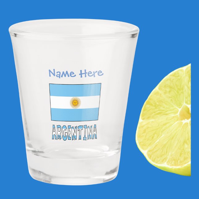 Argentinien und Argentinische Flaggen - Blaue Pers Schnapsglas (Shot glass with Argentine Flag and word ARGENTINA below in the flag colors. Add a name above in blue)