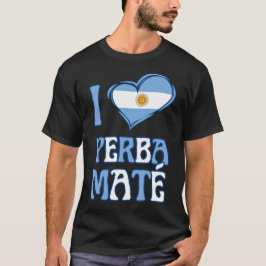 Argentinische Flagge I LIEBE YERBA MATE T-Shirt