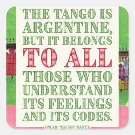 Argentinischer Tango gehört zu allem Zitat Quadratischer Aufkleber