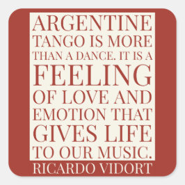 Argentinischer Tango ist ein Gefühl-Zitat Quadratischer Aufkleber