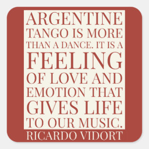 Argentinischer Tango ist ein Gefühl-Zitat Quadratischer Aufkleber