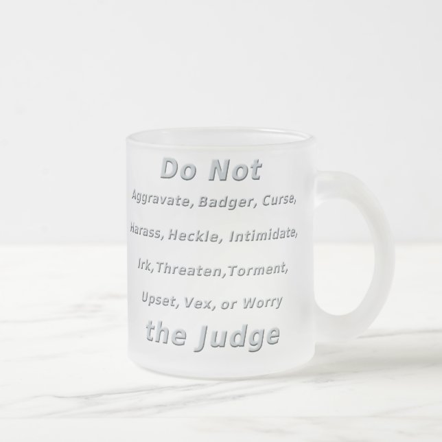 Ärgern Sie nicht den Richter Mattglastasse (Rechts)