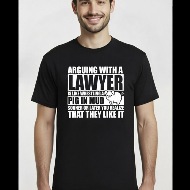 Arguing With a Lawyer Like Wrestling Pig in Mud T-Shirt (Von Creator hochgeladen)