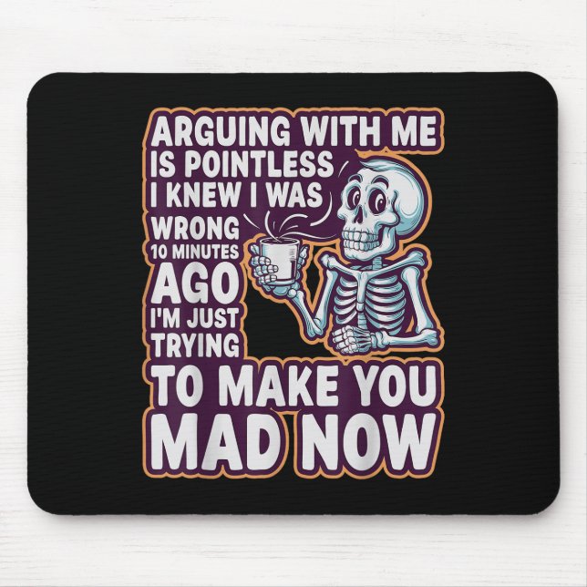 Arguing With Me Is Pointless _ Funny Sarcastic Rel Mousepad (Vorne)