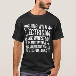 Argumentation des elektrischen Wrestlings Mud Pig T-Shirt