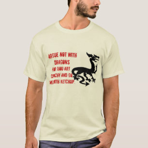 Argumentieren Sie nicht mit Drachen… T-Shirt