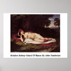 Ariadne Asleep Island of Naxos von John Vanderlyn Poster