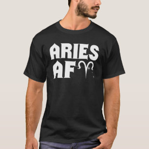 Aries AF Zodiac Geburtstag März April Monat T-Shirt