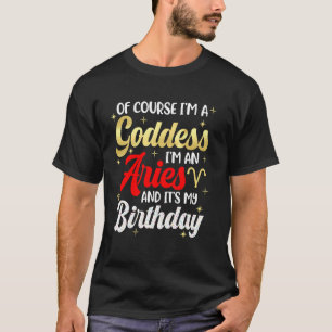 Aries Birthday Girls Frauen Göttin Königin sein me T-Shirt