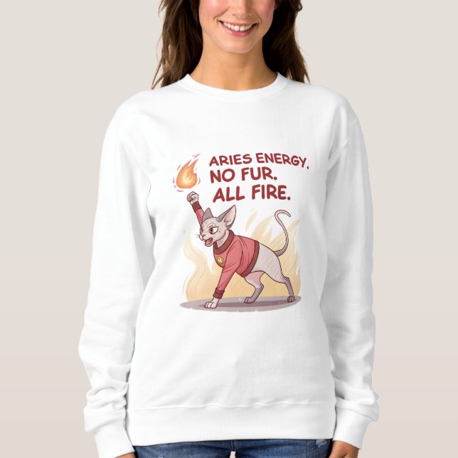 Aries Energy Sphynx Cat No Fur All Fire Art Sweatshirt (Vorderseite)