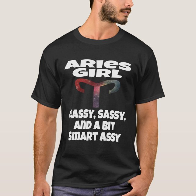 Aries Girl Classy Sassy And A Bit Smart Assy Astro T-Shirt (Vorderseite)