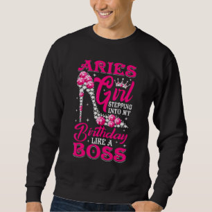 Aries Girl tritt in meinen Geburtstag ein wie ein Sweatshirt