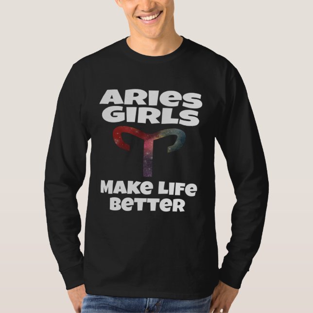 Aries Girls Make Life Better Astrology Astrologica T-Shirt (Vorderseite)