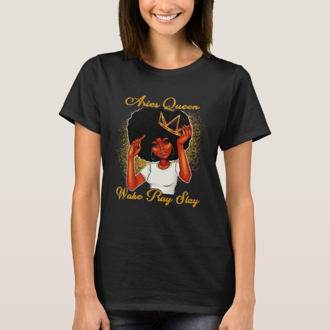 Aries Queens Are Born in March 21 to April 19 T-Shirt (Vorderseite)