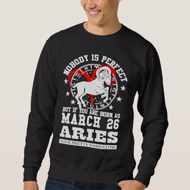 Aries Zodiac Astrology March 26 Women Men Birthday Sweatshirt (Vorderseite)