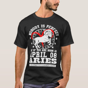 Aries Zodiac Horoskop 08 April für Frauen Birt T-Shirt