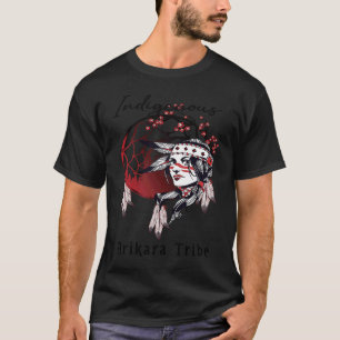 Arikara Native Amerikanische Ureinwohner Proud Gir T-Shirt