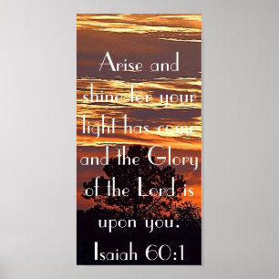 Arise and gline bible verse Isaiah 60:1 Poster