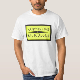 Aristophanes ist lächerlich T-Shirt