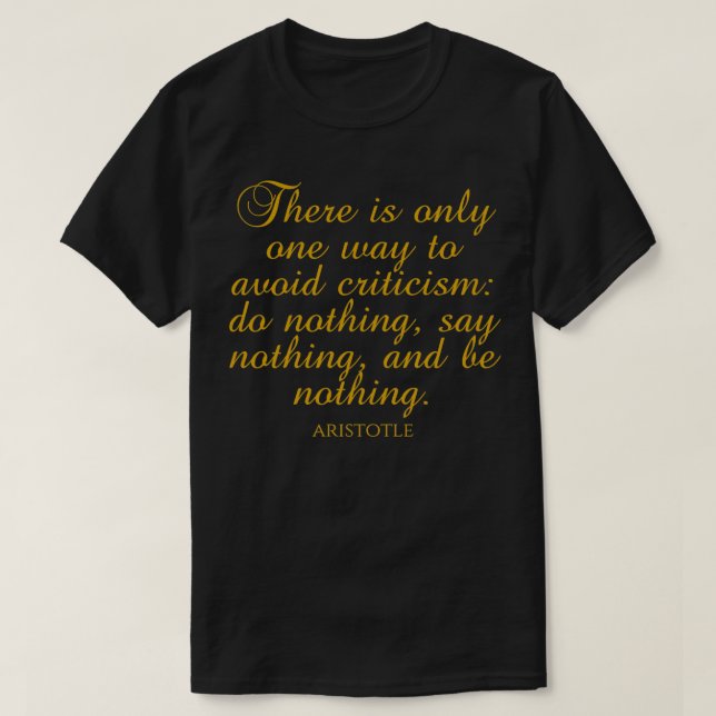 Aristoteles-Zitat Es gibt nur einen Weg, CriR zu v T-Shirt (Design vorne)