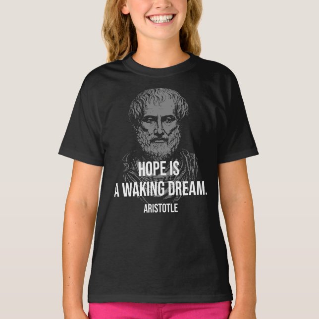 Aristoteles-Zitat über Hoffnung  T-Shirt (Vorderseite)