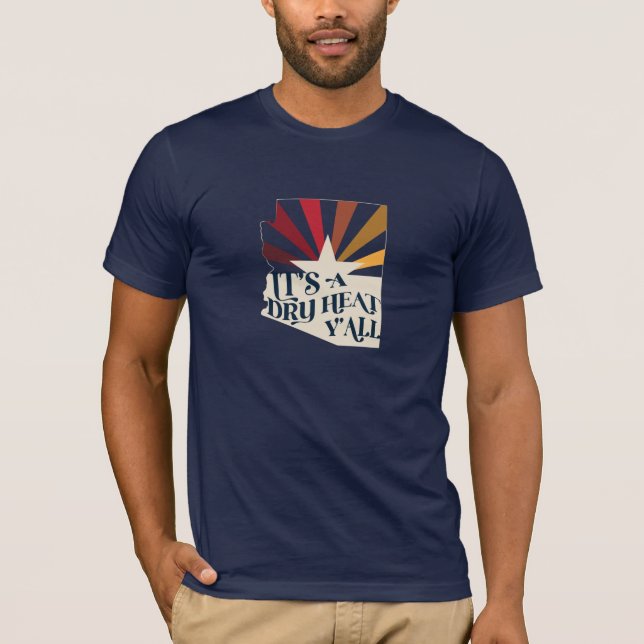 Arizona Es ist eine trockene Hitze T-Shirt (Vorderseite)