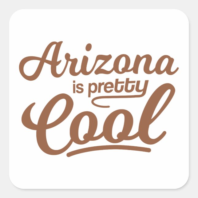 Arizona ist Hübsch Cool Quadratischer Aufkleber (Vorderseite)