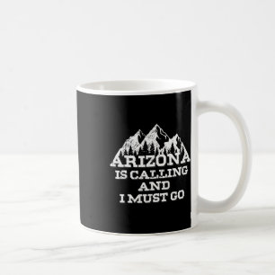 Arizona ruft und ich muss zu den Bergen gehen Kaffeetasse