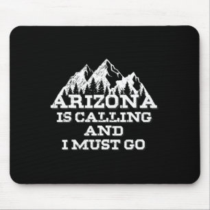 Arizona ruft und ich muss zu den Bergen gehen Mousepad