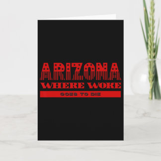 Arizona Woke Geht Sterben Republikanischer Konserv Karte