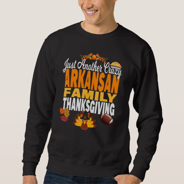 Arkansas Just Another Crazy Arkansan Family Thanks Sweatshirt (Vorderseite)