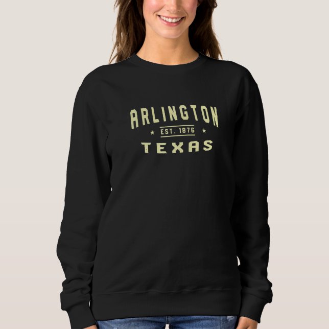 Arlington Texas 1876 Tx American Arlingtonian USA Sweatshirt (Vorderseite)