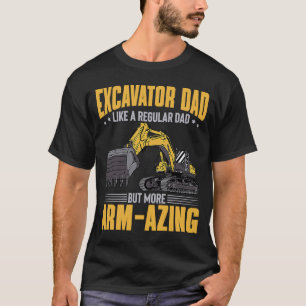 Arm Azing Excavator Vater T-Shirt